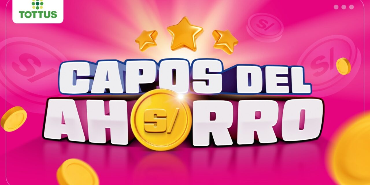 Tottus refuerza su campaña Los Capos del Ahorro: estrategia omnicanal y diversificación de perfiles para conectar precios bajos con nuevas decisiones de consumo