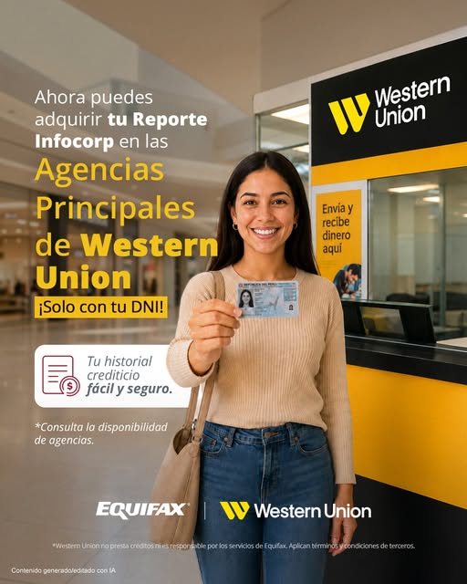 Equifax y Western Union amplían el acceso al Reporte Infocorp en distintas regiones del Perú